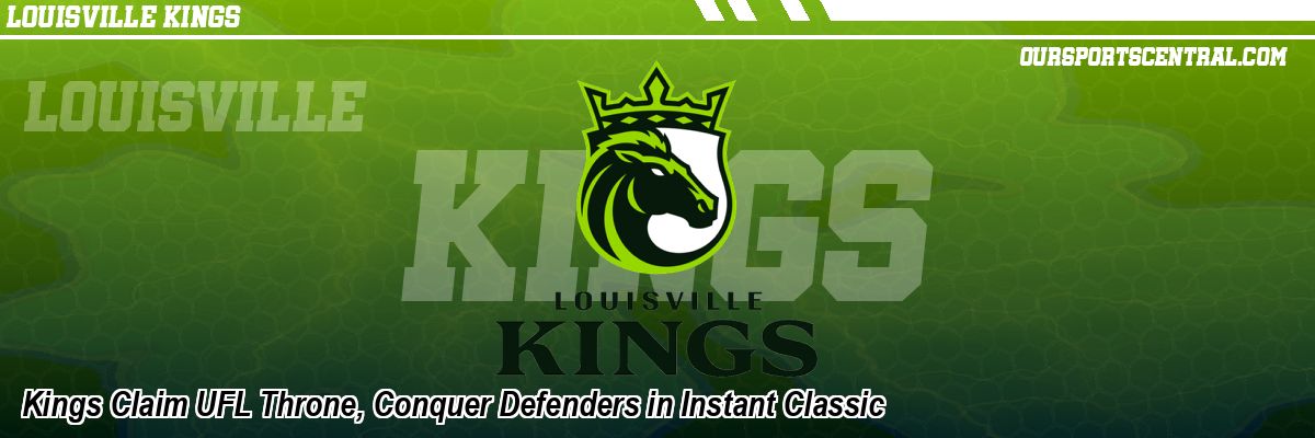 Kings Claim UFL Throne, Conquer Defenders in Instant Classic