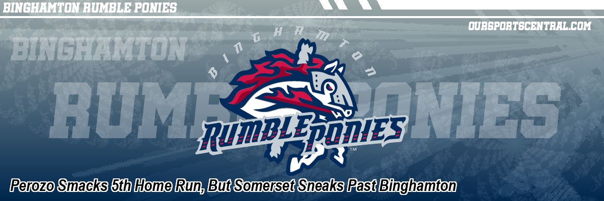 Perozo Smacks 5th Home Run, But Somerset Sneaks Past Binghamton
