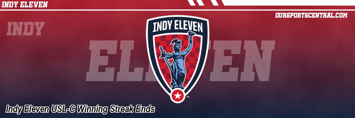 Indy Eleven USL-C Winning Streak Ends