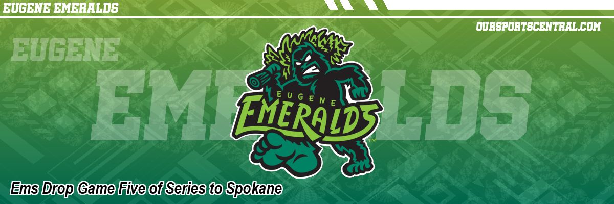 Ems Drop Game Five of Series to Spokane