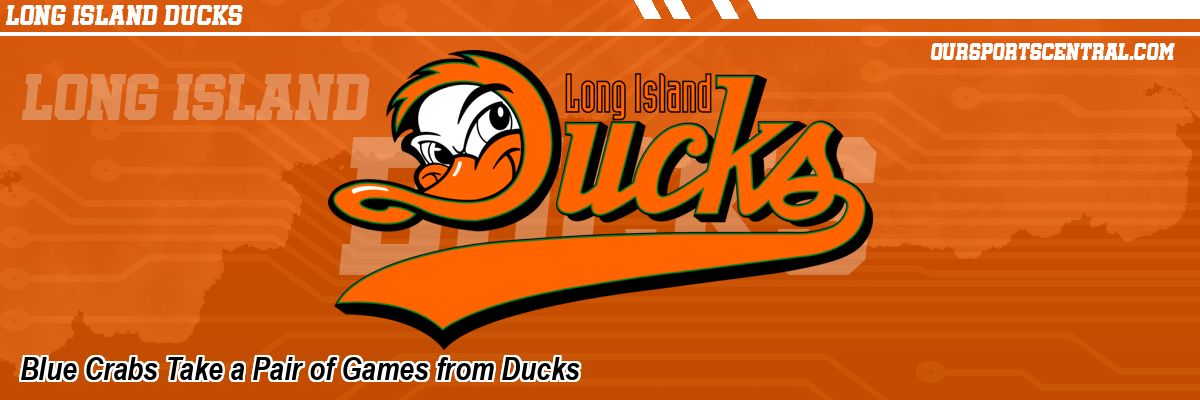 Blue Crabs Take a Pair of Games from Ducks