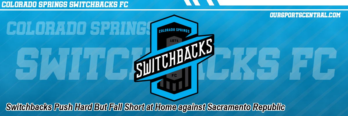 Switchbacks Push Hard But Fall Short at Home against Sacramento Republic