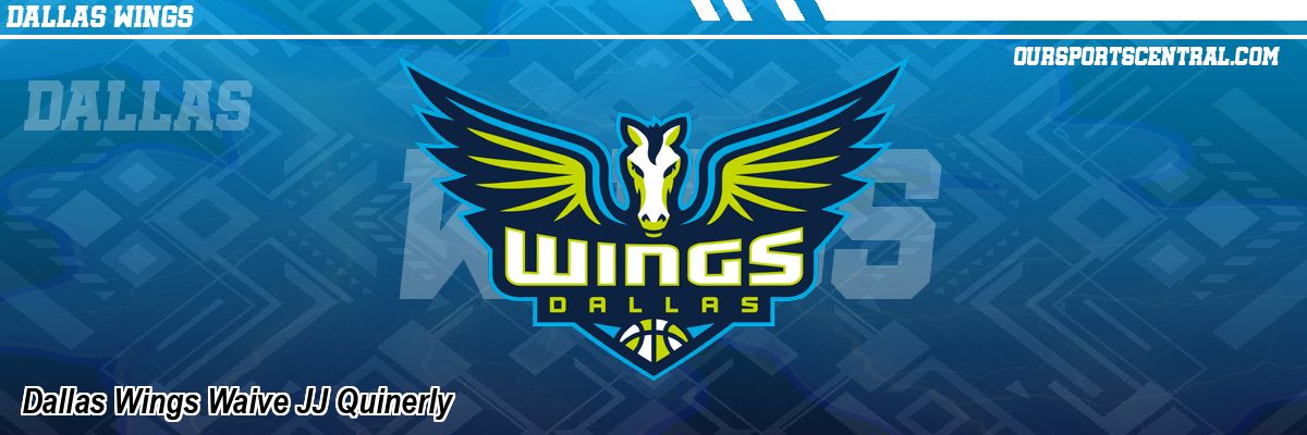 Dallas Wings Waive JJ Quinerly