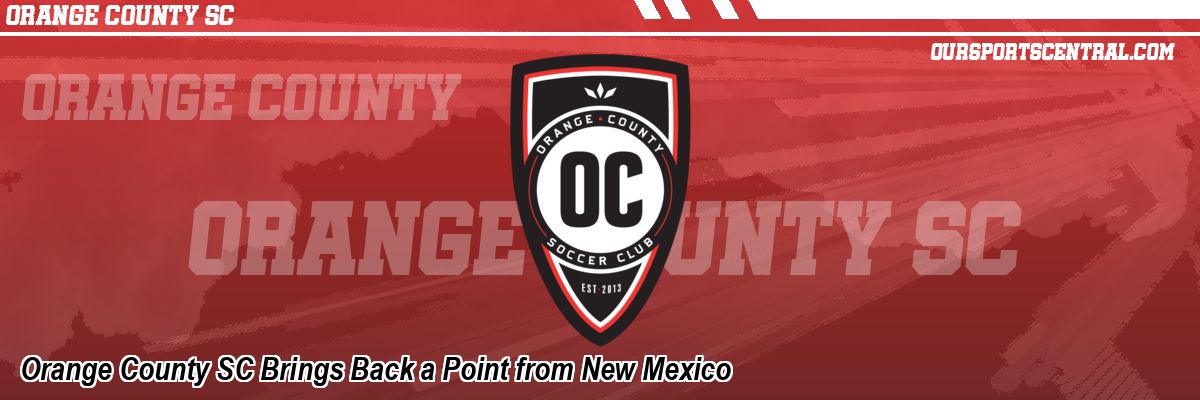 Orange County SC Brings Back a Point from New Mexico