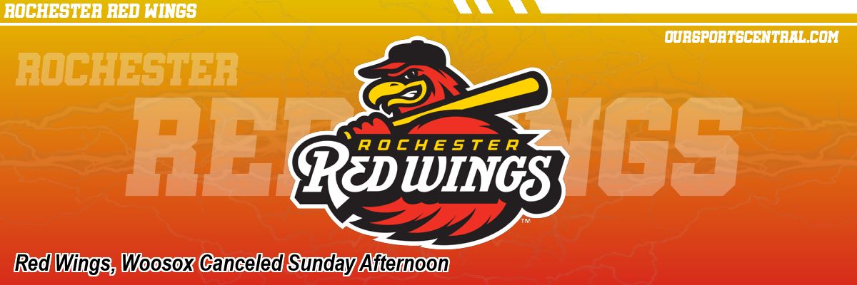 Red Wings, Woosox Canceled Sunday Afternoon