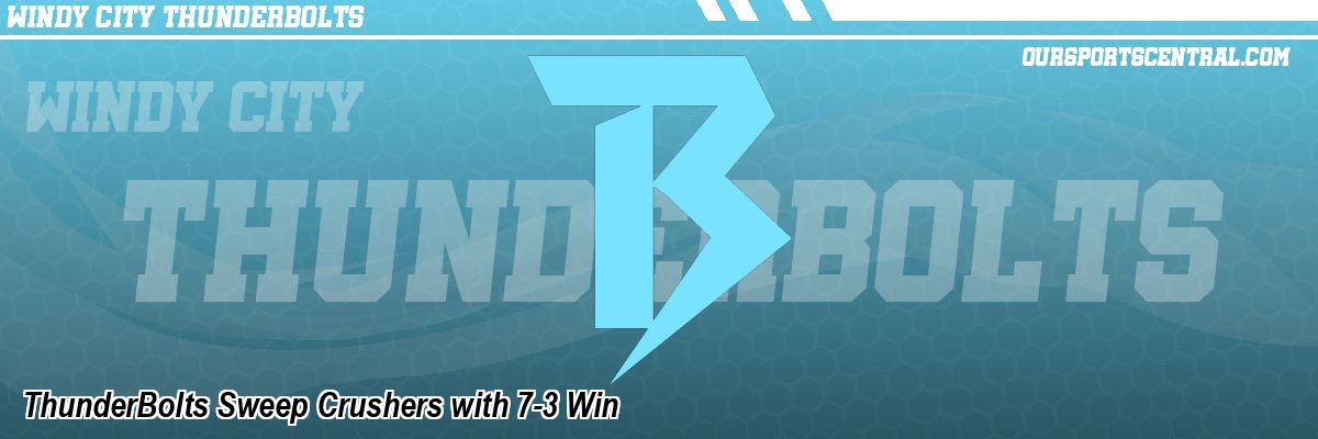 ThunderBolts Sweep Crushers with 7-3 Win