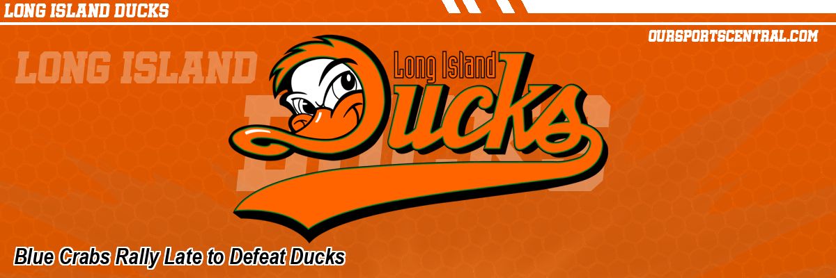Blue Crabs Rally Late to Defeat Ducks
