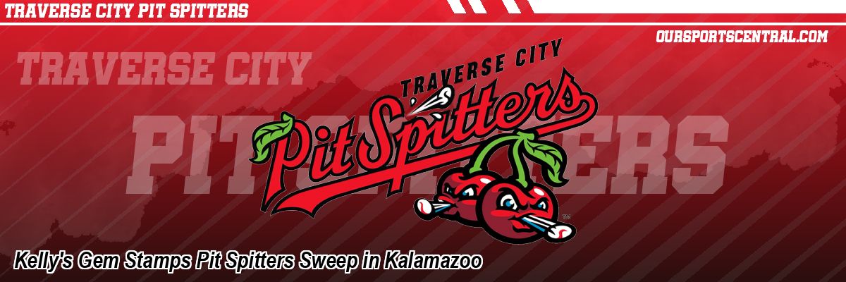 Kelly's Gem Stamps Pit Spitters Sweep in Kalamazoo