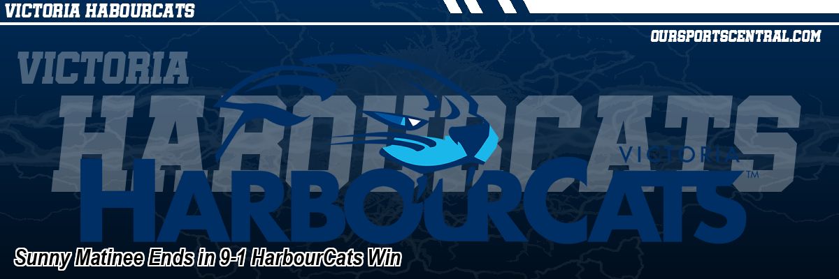 Sunny Matinee Ends in 9-1 HarbourCats Win