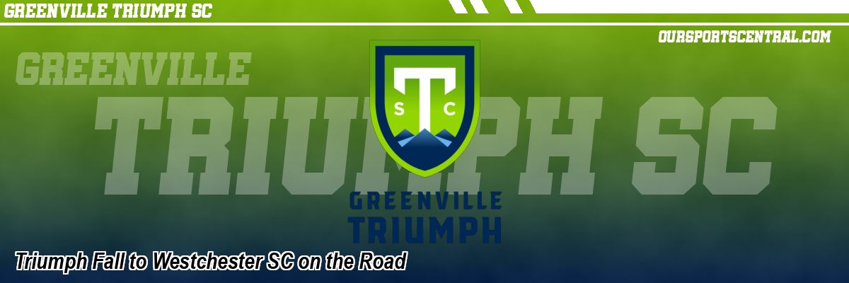 Triumph Fall to Westchester SC on the Road