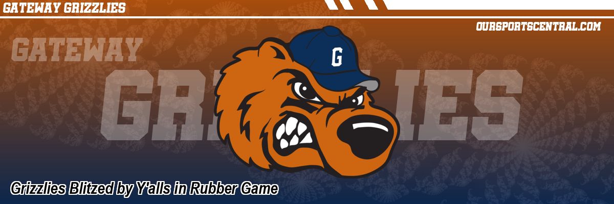 Grizzlies Blitzed by Y'alls in Rubber Game