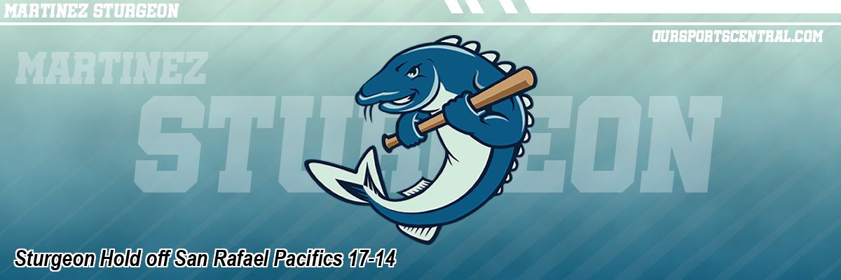 Sturgeon Hold off San Rafael Pacifics 17-14