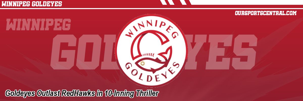 Goldeyes Outlast RedHawks in 10-Inning Thriller