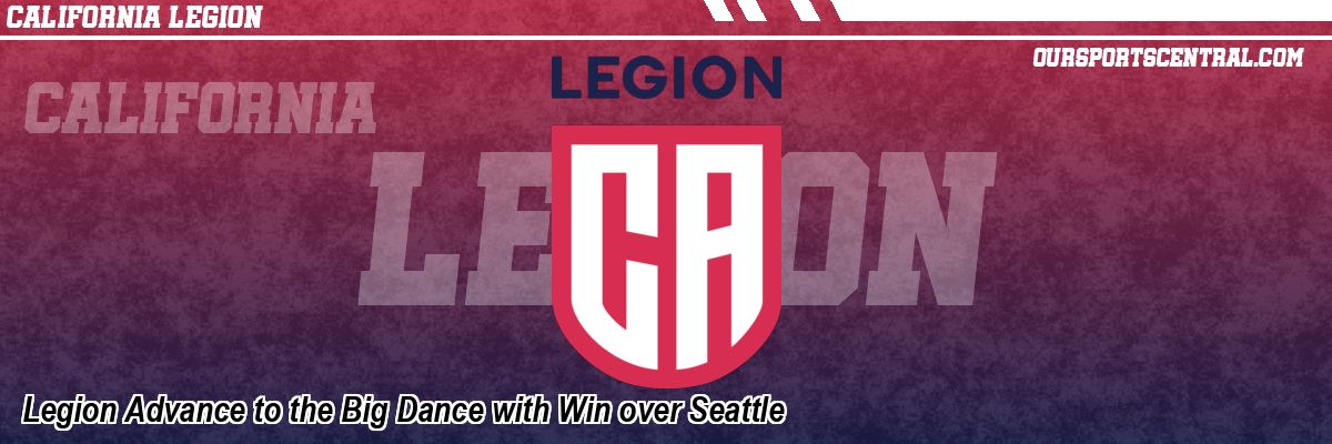 Legion Advance to the Big Dance with Win over Seattle