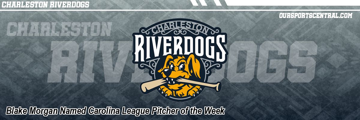 Blake Morgan Named Carolina League Pitcher of the Week