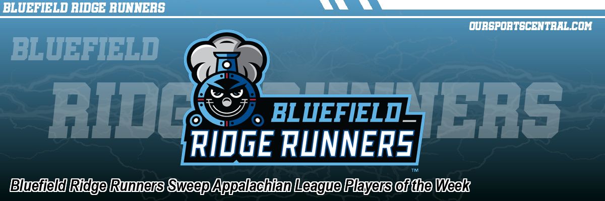 Bluefield Ridge Runners Sweep Appalachian League Players of the Week ...