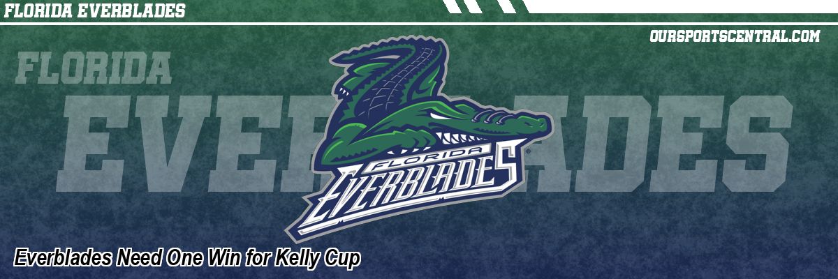 Everblades Need One Win for Kelly Cup