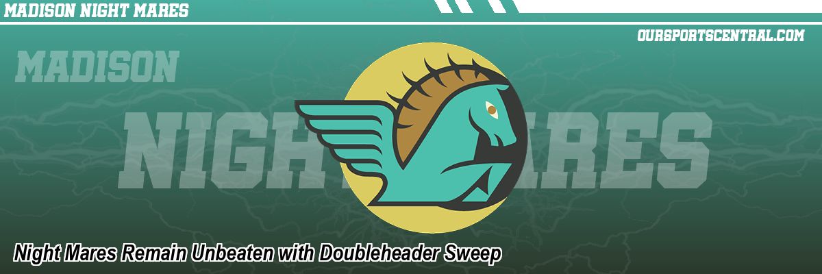 Night Mares Remain Unbeaten with Doubleheader Sweep