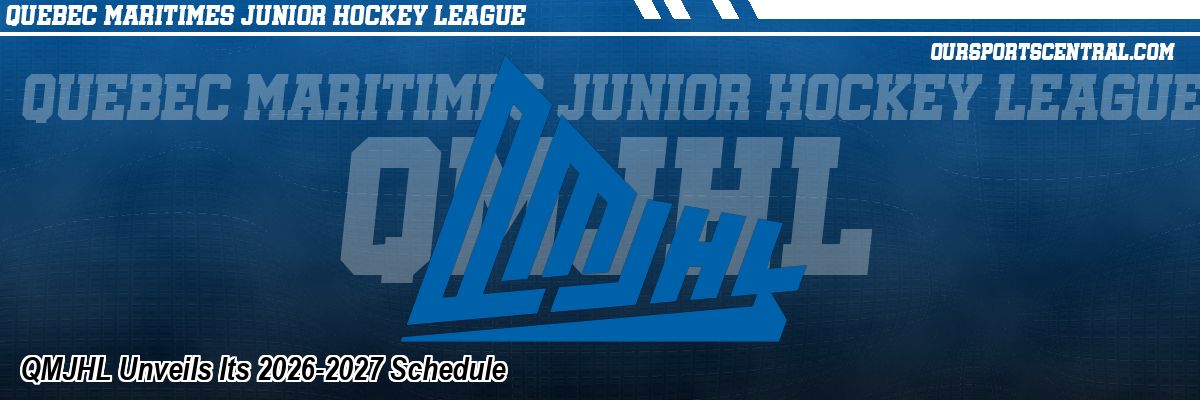 QMJHL Unveils Its 2026-2027 Schedule