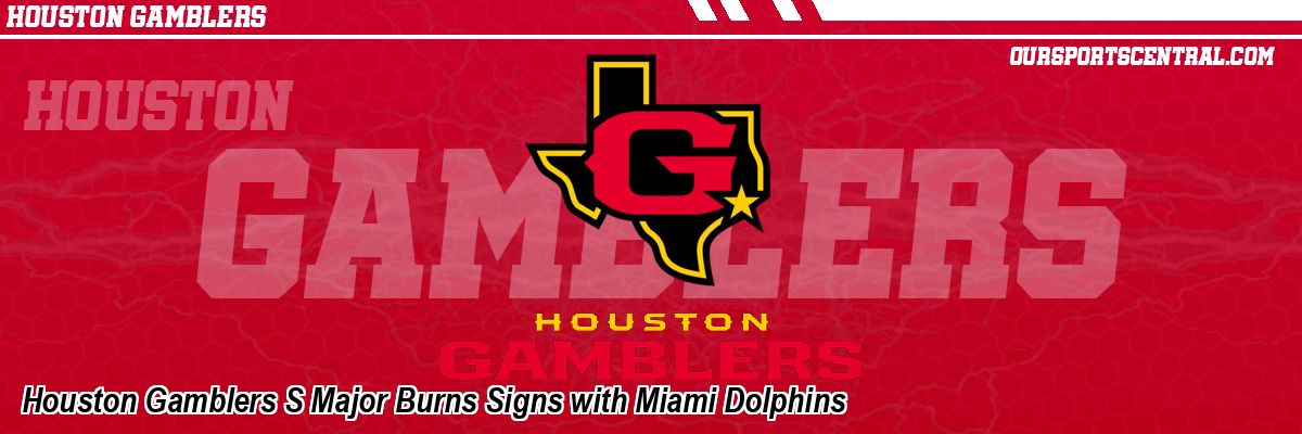 Houston Gamblers S Major Burns Signs with Miami Dolphins