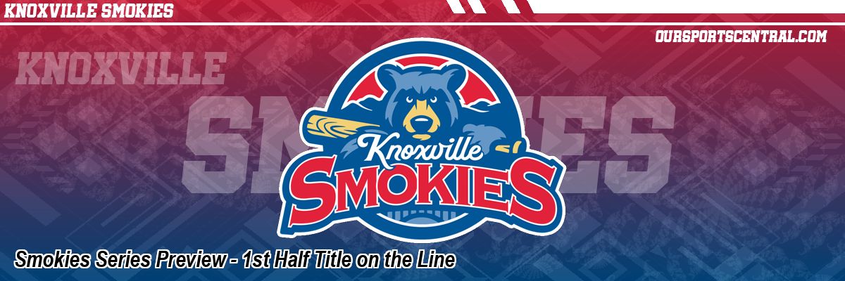 Smokies Series Preview - 1st Half Title on the Line