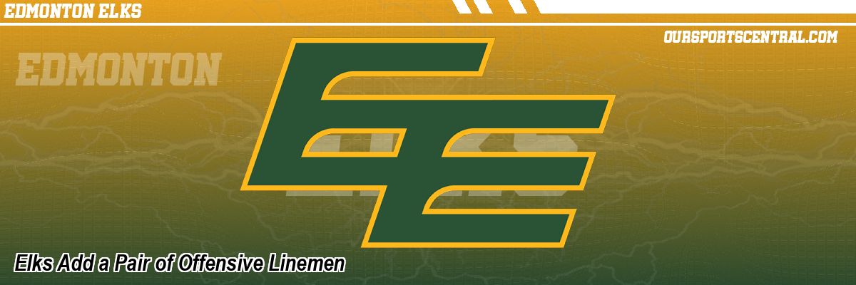 Elks Add a Pair of Offensive Linemen