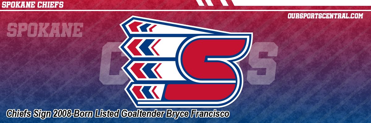 Chiefs Sign 2008-Born Listed Goaltender Bryce Francisco