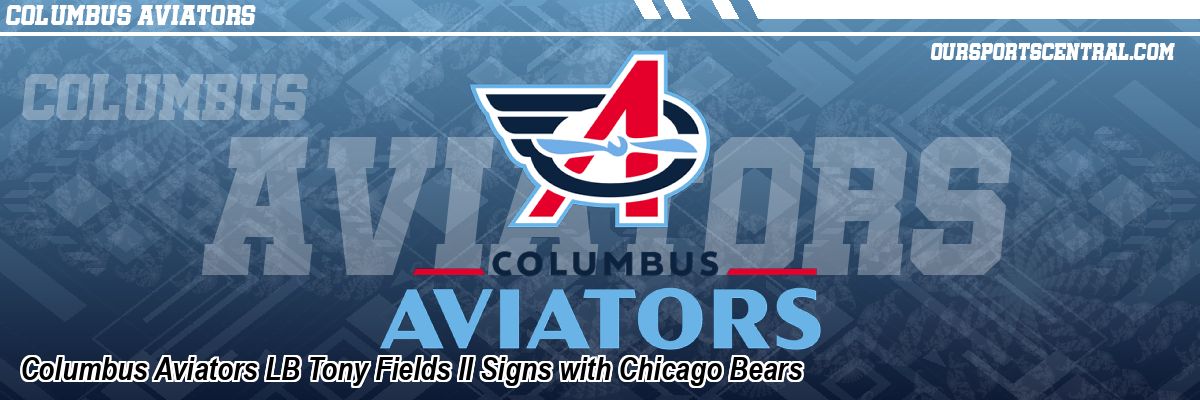 Columbus Aviators LB Tony Fields II Signs with Chicago Bears