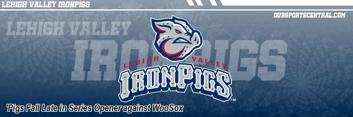'Pigs Fall Late in Series Opener against WooSox