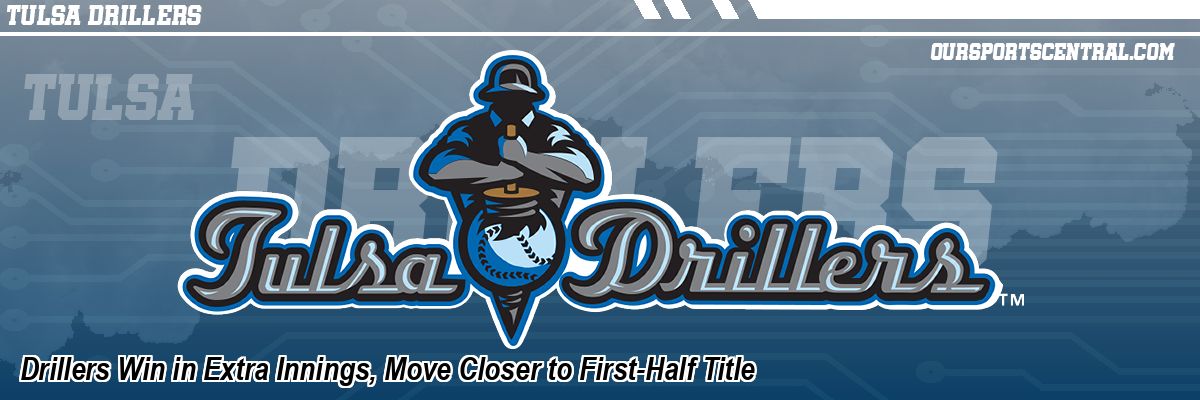 Drillers Win in Extra Innings, Move Closer to First-Half Title