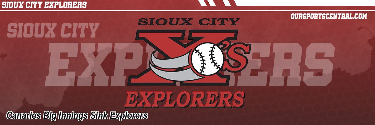 Canaries Big Innings Sink Explorers