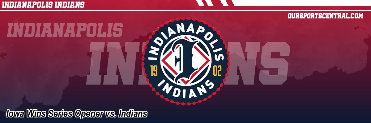 Iowa Wins Series Opener vs. Indians