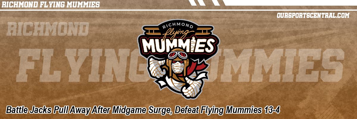 Battle Jacks Pull Away After Midgame Surge, Defeat Flying Mummies 13-4