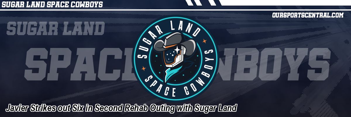 Javier Strikes out Six in Second Rehab Outing with Sugar Land
