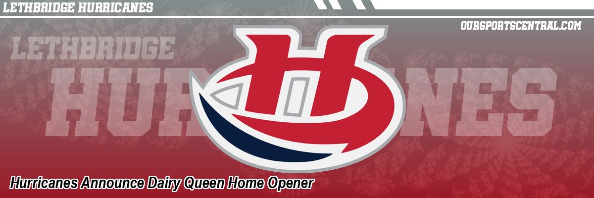 Hurricanes Announce Dairy Queen Home Opener