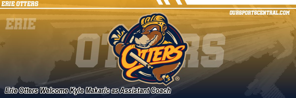Erie Otters Welcome Kyle Makaric as Assistant Coach