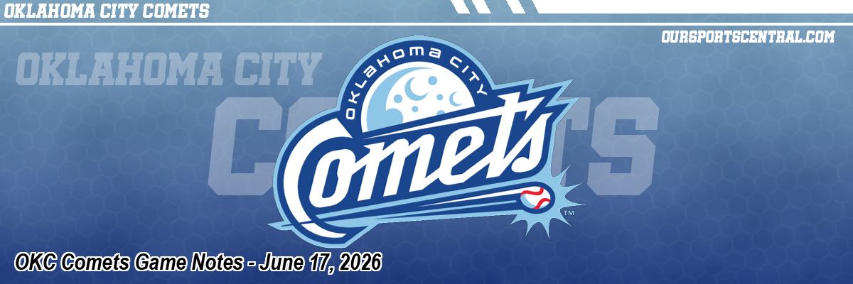 OKC Comets Game Notes - June 17, 2026