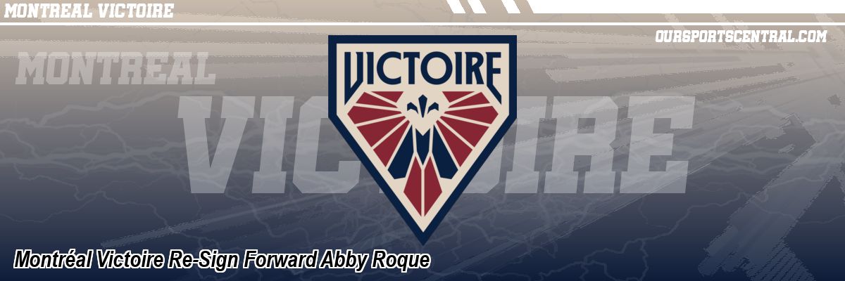 Montréal Victoire Re-Sign Forward Abby Roque