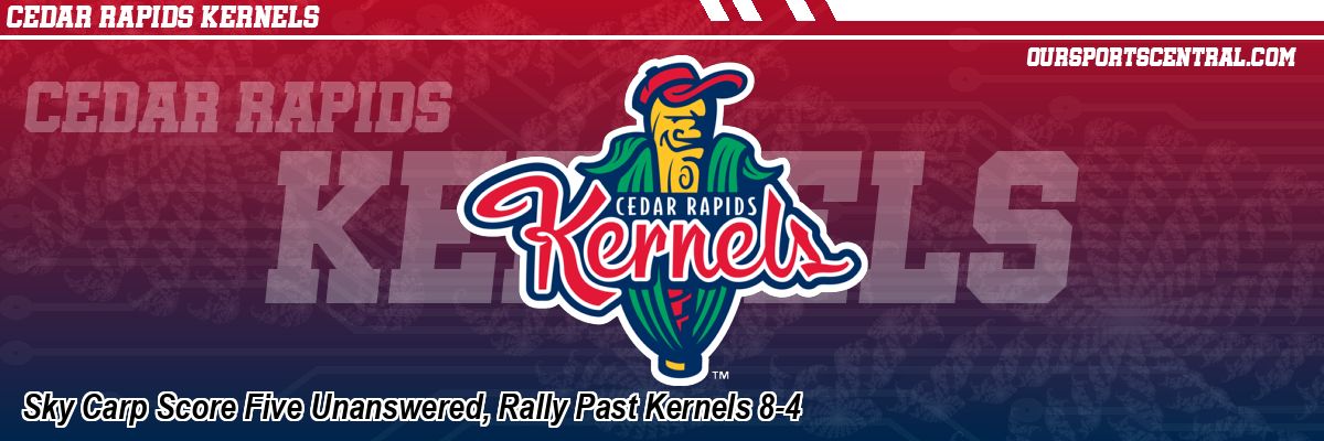 Sky Carp Score Five Unanswered, Rally Past Kernels 8-4