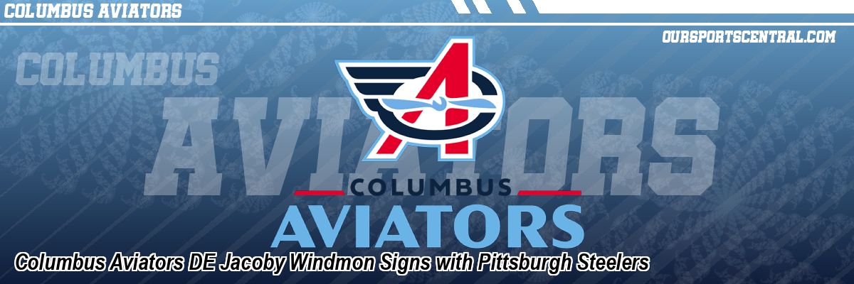 Columbus Aviators DE Jacoby Windmon Signs with Pittsburgh Steelers