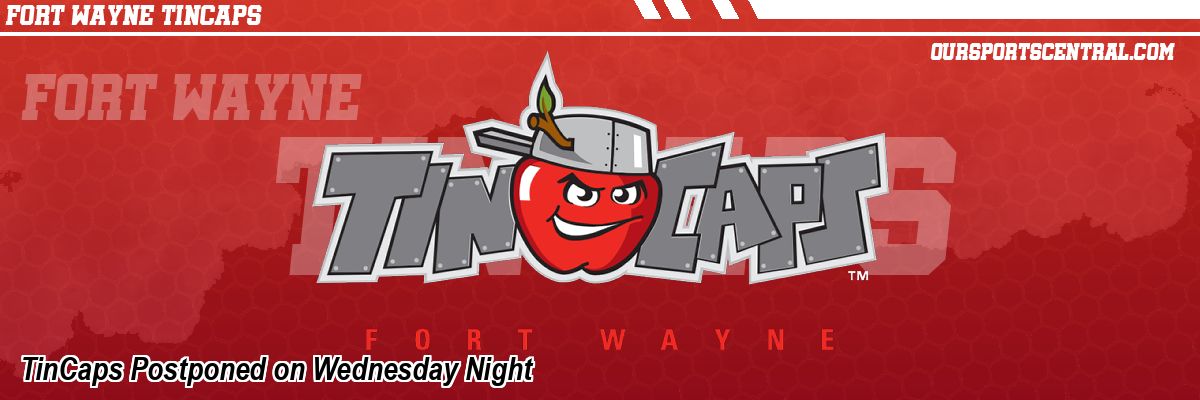 TinCaps Postponed on Wednesday Night