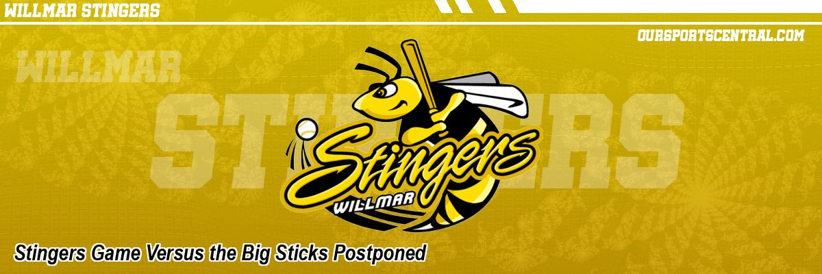 Stingers Game Versus the Big Sticks Postponed