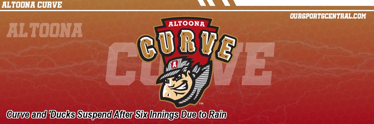 Curve and 'Ducks Suspend After Six Innings Due to Rain