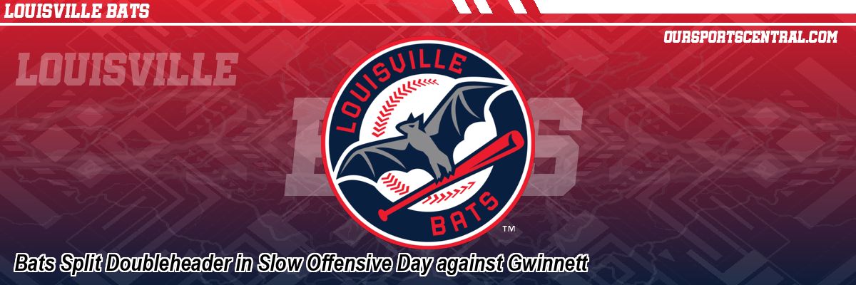 Bats Split Doubleheader in Slow Offensive Day against Gwinnett