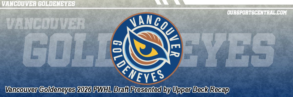 Vancouver Goldeneyes 2026 PWHL Draft Presented by Upper Deck Recap
