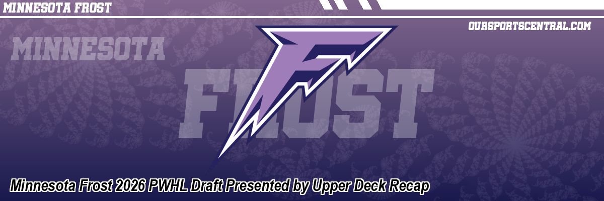 Minnesota Frost 2026 PWHL Draft Presented by Upper Deck Recap