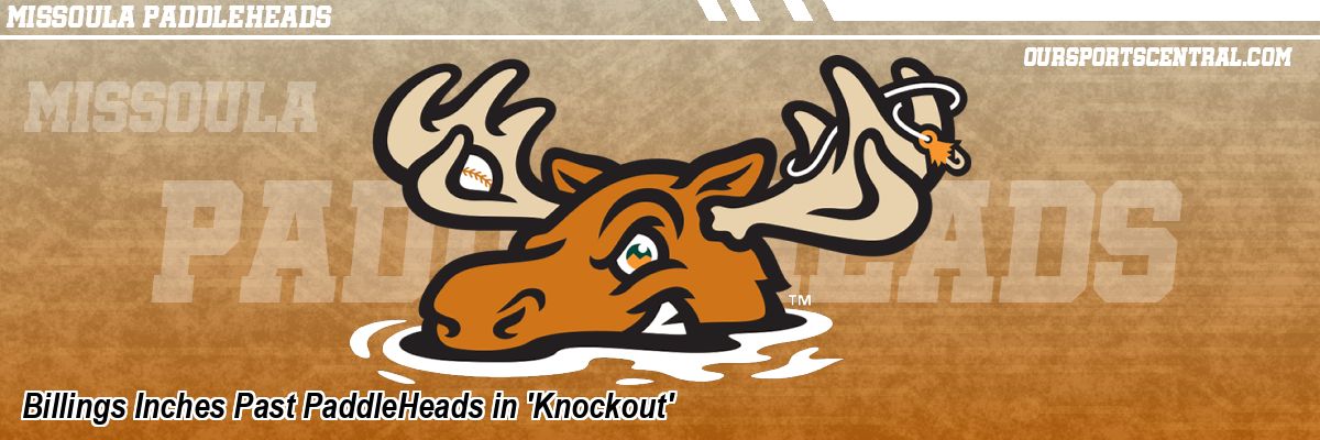 Billings Inches Past PaddleHeads in 'Knockout'