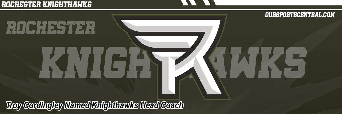 Troy Cordingley Named Knighthawks Head Coach