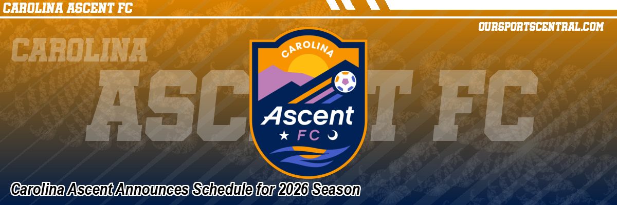 Carolina Ascent Announces Schedule for 2026 Season