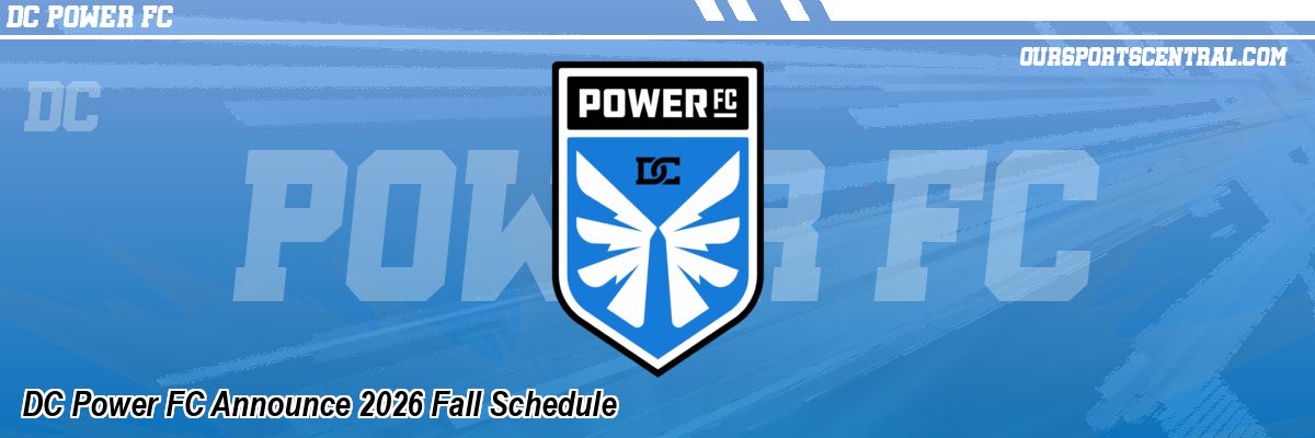 DC Power FC Announce 2026 Fall Schedule